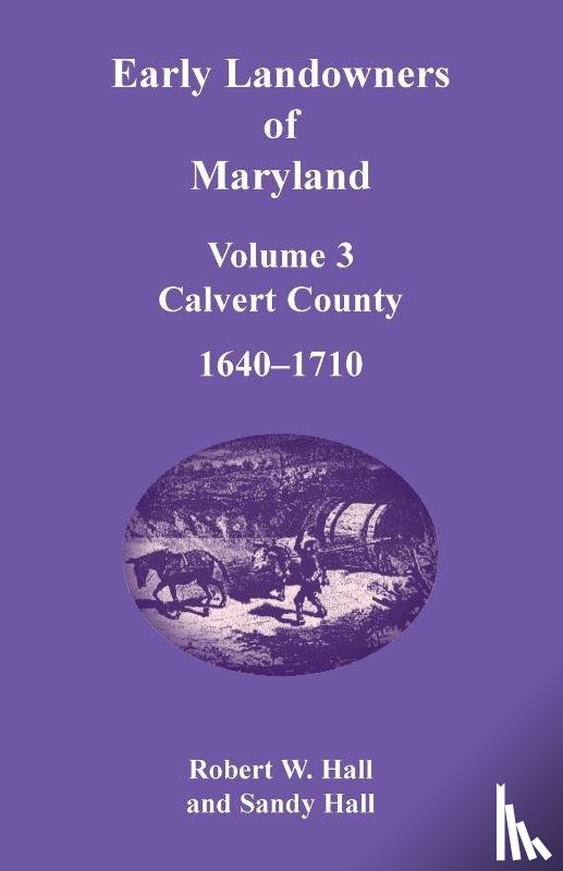 Hall, Robert - Early Landowners of Maryland, Volume 3