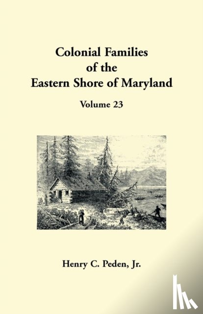 Peden, Henry C - Colonial Families of the Eastern Shore of Maryland, Volume 23