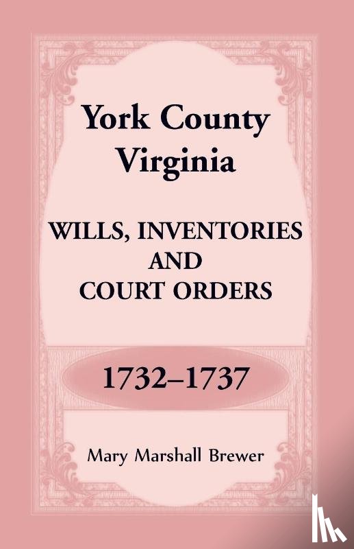 Brewer, Mary - York County, Virginia Wills, Inventories and Court Orders, 1732-1737