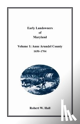 Hall, Robert - Early Landowners of Maryland