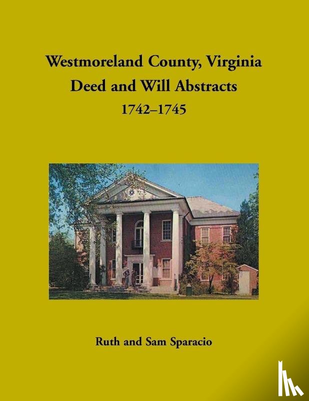 Sparacio, Ruth - Westmoreland County, Virginia Deed and Will Abstracts, 1742-1745