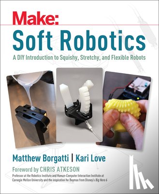 Borgatti, Matthew, Love, Kari - Soft Robotics
