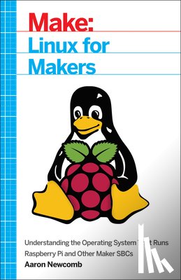 Newcomb, Aaron - Linux for Makers
