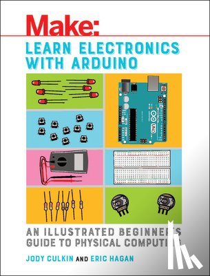 Culkin, Jody, Hagan, Eric - Learn Electronics with Arduino