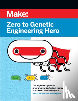 Pahara, Justin, Legault, Julie - Zero to Genetic Engineering Hero 2e