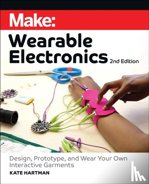 Hartman, Kate - Make: Wearable Electronics