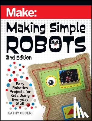 Ceceri, Kathy - Making Simple Robots, 2E