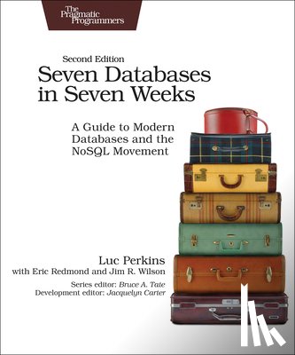 Perkins, Luc, Redmond, Eric, Wilson, Jim - Seven Databases in Seven Weeks 2e