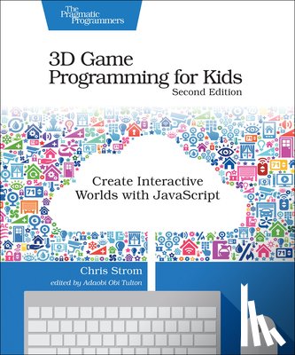 Strom, Chris - 3D Game Programming for Kids 2e