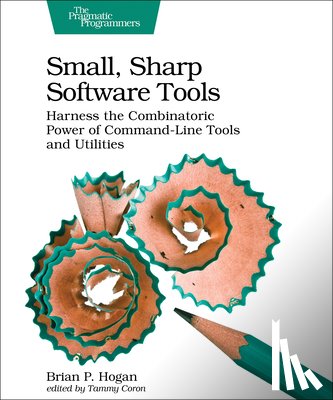 Hogan, Brian - Small, Sharp, Software Tools