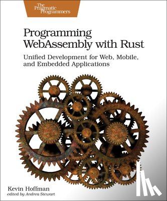 Hoffman, Kevin - Programming WebAssembly with Rust