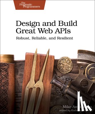 Amundsen, Mike - Design and Build Great Web APIs