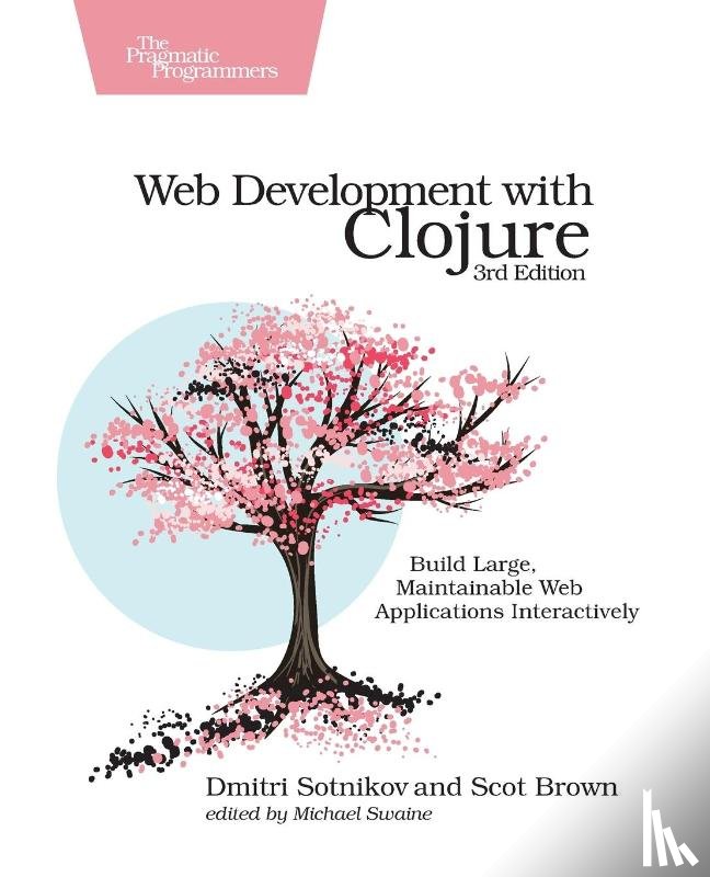 Sotnikov, Dmitri, Brown, Scot - Web Development with Clojure