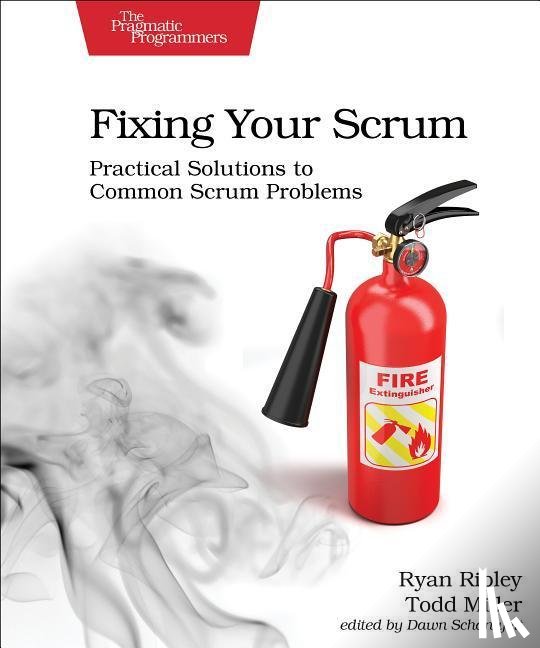 Ripley, Ryan, Miller, Todd - Fixing Your Scrum