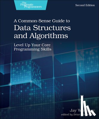 Wengrow, Jay - A Common-Sense Guide to Data Structures and Algorithms, 2e