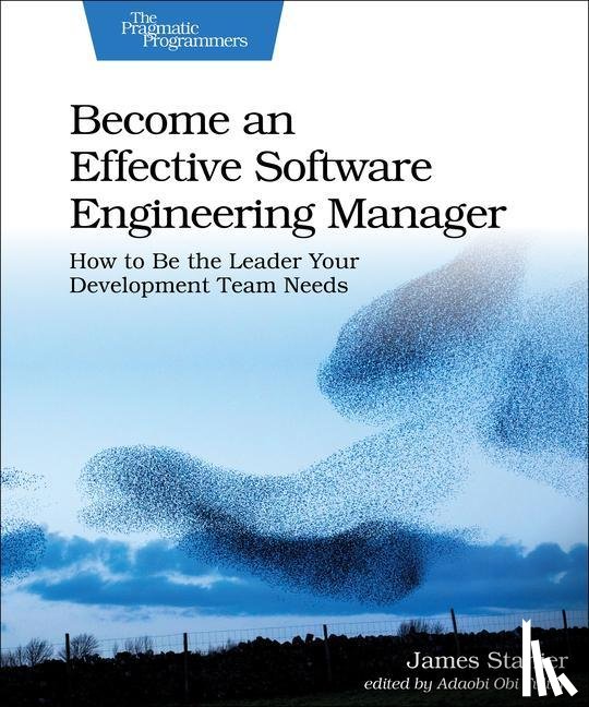Stanier, James - Become an Effective Software Engineering Manager