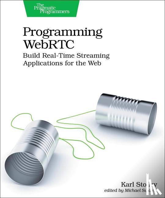 Stolley, Karl - Programming WebRTC