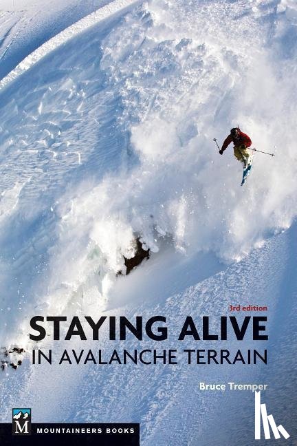 Tremper, Bruce - Tremper, B: Staying Alive in Avalanche Terrain, 3rd Edition