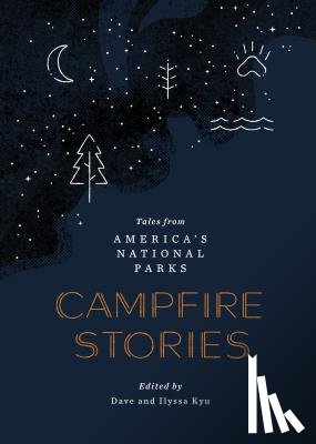 Kyu, Dave - Campfire Stories: Tales from America's National Parks