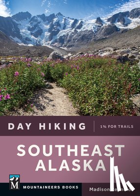 Reynolds, Madison - Day Hiking Southeast Alaska