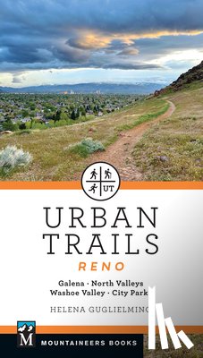 Guglielmino, Helena - Urban Trails: Reno: Galena * North Valleys * Washoe Valley * City Parks