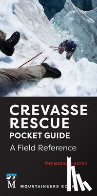 The Mountaineers - Crevasse Rescue Pocket Guide, 2nd Edition