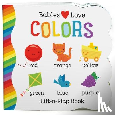Rhodes-Conway, Michelle - BABIES LOVE COLORS-LIFT FLAP
