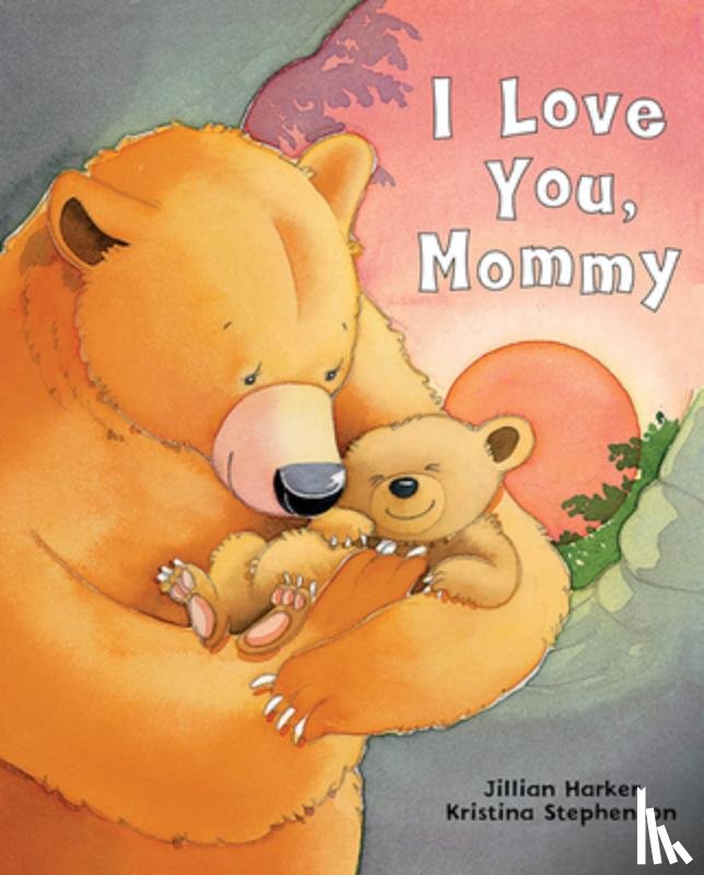 Harker, Jillian - I Love You, Mommy