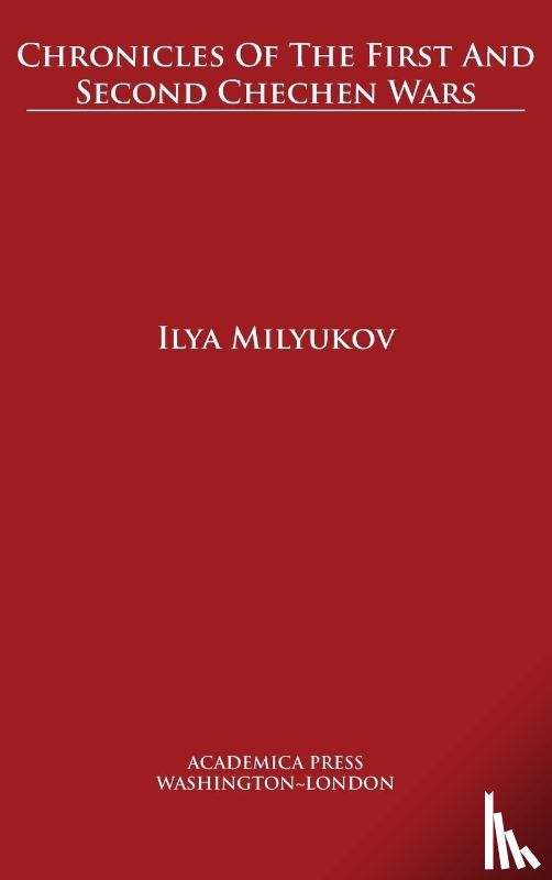 Milyukov, Ilya - Chronicles of the First and Second Chechen Wars
