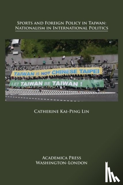 Lin, Catherine Kai-Ping - Sports and Foreign Policy in Taiwan