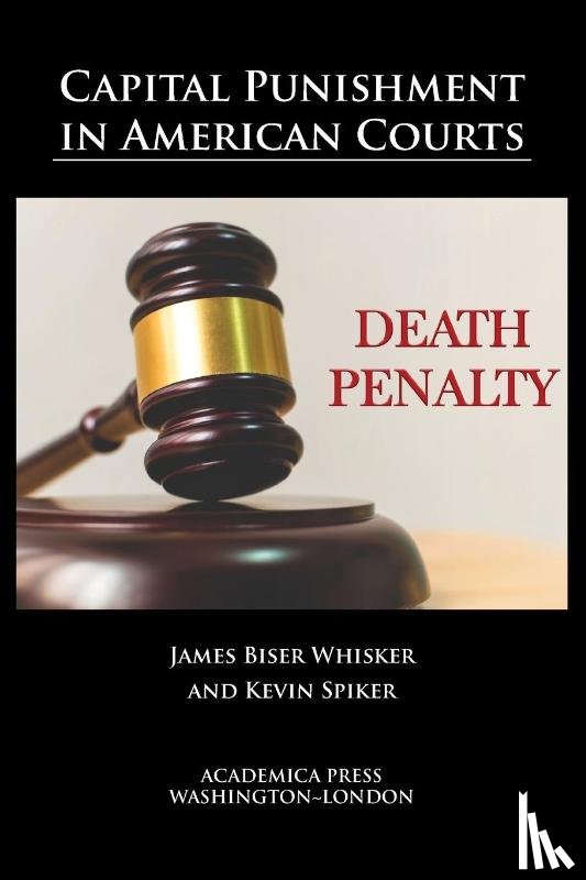 Whisker, James Biser, Spiker, Kevin - Capital punishment in American courts