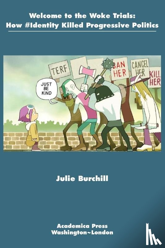 Burchill, Julie - Welcome to the Woke Trials