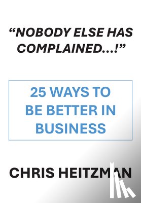 Heitzman, Chris - "Nobody Has Complained," or Are You Just not Listening?