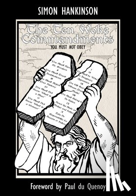 Hankinson, Simon - The Ten Woke Commandments -: You Must Not Obey