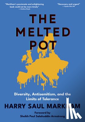 Markham, Harry Saul - The Melted Pot: Diversity, Antisemitism, and the Limits of Tolerance