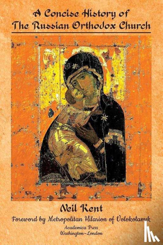 Kent, Neil - A Concise History of the Russian Orthodox Church