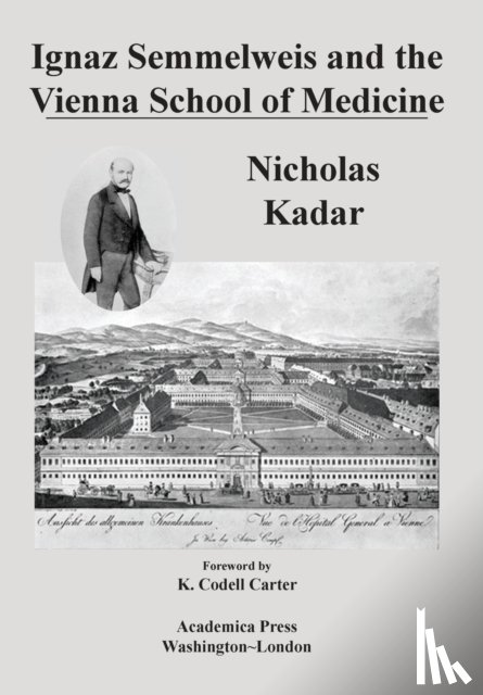 Kadar, Nicholas - Ignaz Semmelweis and the Vienna School of Medicine