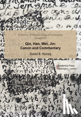 Honey, David M. - A History of Chinese Classical Scholarship, Volume II