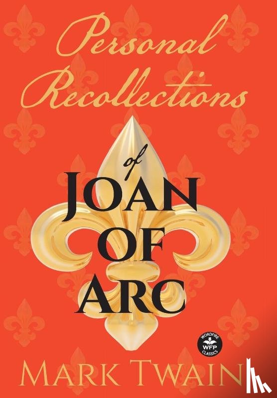 Twain, Mark, Israel Harper, Michele - Personal Recollections of Joan of Arc