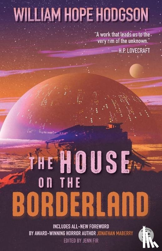 Hodgson, William Hope - The House on the Borderland with Original Foreword by Jonathan Maberry