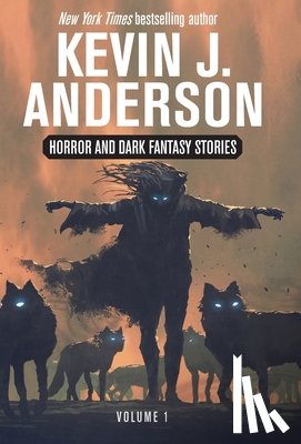 Anderson, Kevin J. - Anderson, K: Horror and Dark Fantasy Stories Volume 1