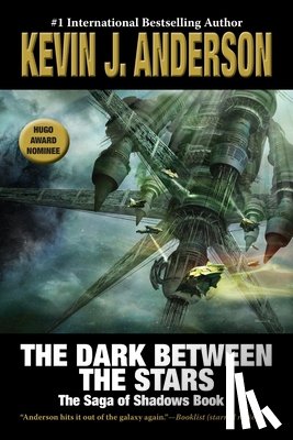 Anderson, Kevin J. - The Dark Between the Stars