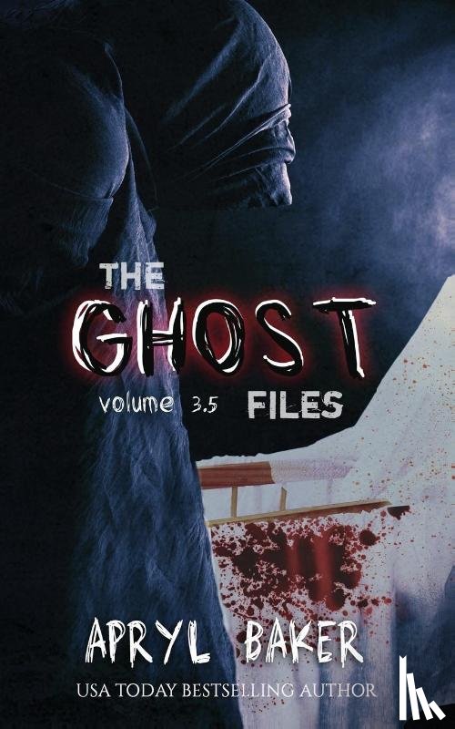 Baker, Apryl - The Ghost Files 3.5