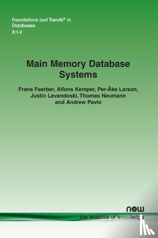 Faerber, Frans, Kemper, Alfons, Larson, Per-Ake, Levandoski, Justin - Main Memory Database Systems