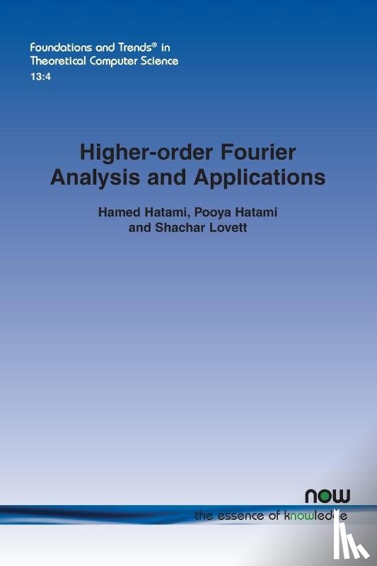 Hatami, Hamed, Hatami, Pooya, Lovett, Shachar - Higher-order Fourier Analysis and Applications