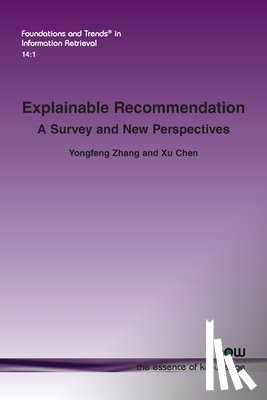 Zhang, Yongfeng, Chen, Xu - Explainable Recommendation