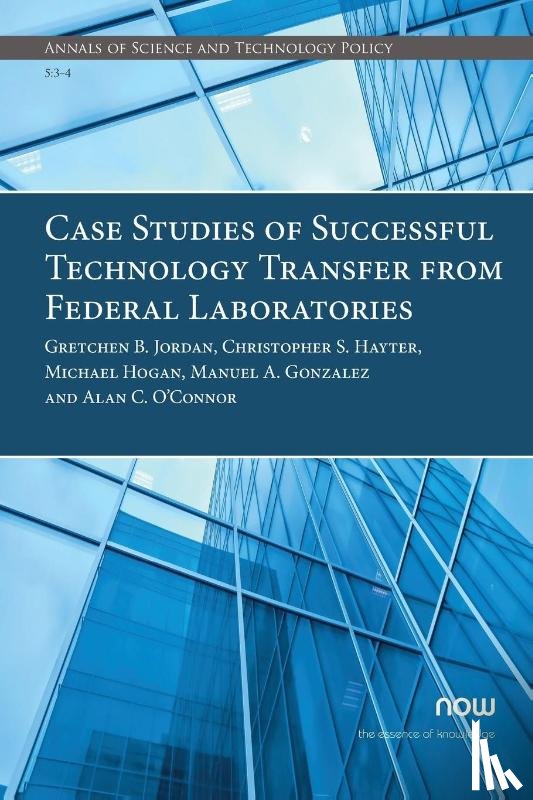 Jordan, Gretchen B., Hayter, Christopher S., Hogan, Michael, Gonzalez, Manuel A. - Case Studies of Successful Technology Transfer from Federal Laboratories