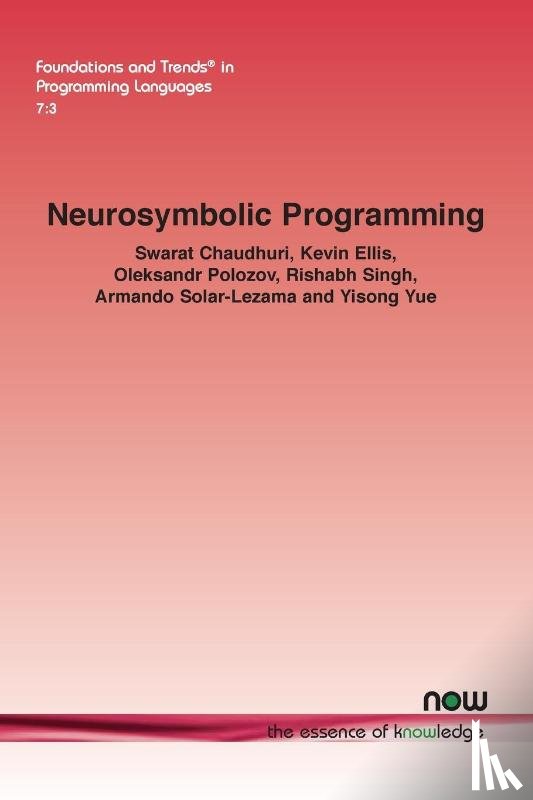 Chaudhuri, Swarat, Ellis, Kevin, Polozov, Oleksandr, Singh, Rishabh - Neurosymbolic Programming
