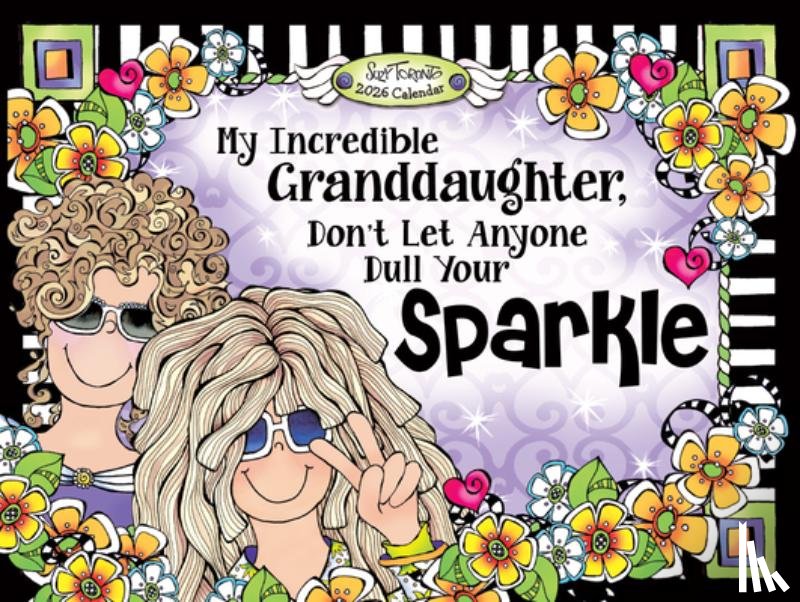 Toronto, Suzy - 2026 My Incredible Granddaughter, Don't Let Anyone Dull Your Sparkle