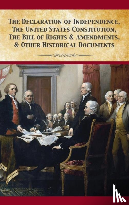 Fathers, Founding - The Declaration Of Independence, United States Constitution, Bill Of Rights & Amendments